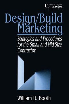 portada Design/Build Marketing: Strategies and Procedures for the Small and Mid-Size Contractor