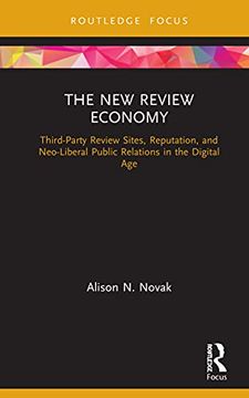 portada The new Review Economy: Third-Party Review Sites, Reputation, and Neo-Liberal Public Relations in the Digital age (Routledge Focus on Public Relations) (en Inglés)