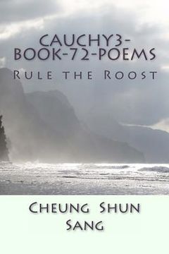 portada Cauchy3-Book-72-poems: Rule the Roost (en Inglés)