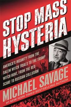 portada Stop Mass Hysteria: America's Insanity From the Salem Witch Trials to the Trump Witch Hunt 