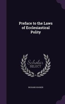 portada Preface to the Laws of Ecclesiastical Polity (en Inglés)