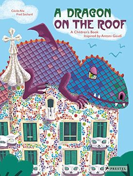 portada A Dragon on the Roof: A Children's Book Inspired by Antoni Gaudí (en Inglés)