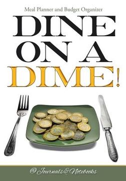 portada Dine on a Dime! Meal Planner and Budget Organizer (in English)
