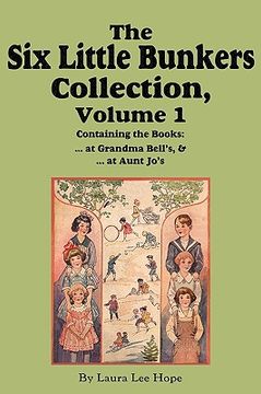 portada the six little bunkers collection, volume 1: ...at grandma bell's; ...at aunt jo's (en Inglés)