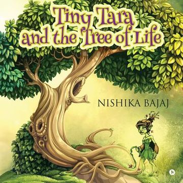 portada Tiny Tara and the Tree of Life (en Inglés)