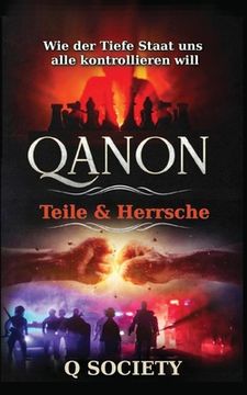 portada Qanon - Teile & Herrsche: Wie der Tiefe Staat uns alle kontrollieren will (in German)