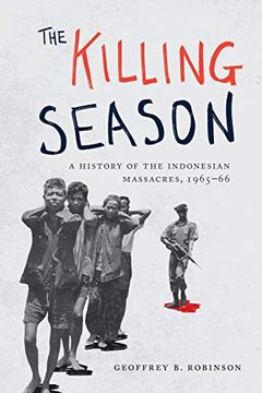 portada The Killing Season: A History of the Indonesian Massacres, 1965-66 (Human Rights and Crimes Against Humanity) (in English)