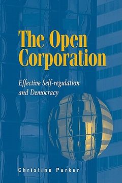 portada The Open Corporation: Effective Self-Regulation and Democracy (en Inglés)