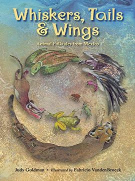 portada Whiskers, Tails & Wings: Animal Folktales From Mexico (en Inglés)