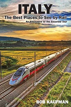 portada Italy the Best Places to see by Rail: An Alternative to the Escorted Tour 