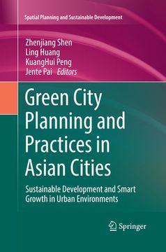 portada Green City Planning and Practices in Asian Cities: Sustainable Development and Smart Growth in Urban Environments