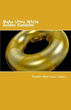 portada Maha Ultra White Golden Kundalini (en Inglés)