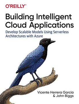 portada Building Intelligent Cloud Applications: Develop Scalable Models Using Serverless Architectures With Azure (en Inglés)