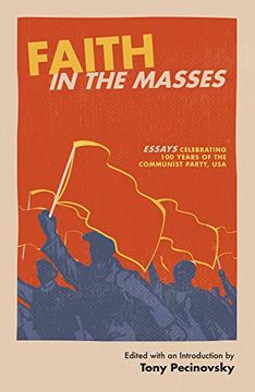 portada Faith in the Masses: Essays Celebrating 100 Years of the Cpusa (in English)