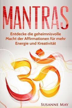 portada Mantras: Entdecke die geheimnisvolle Macht der Affirmationen für mehr Energie und Kreativität (en Alemán)