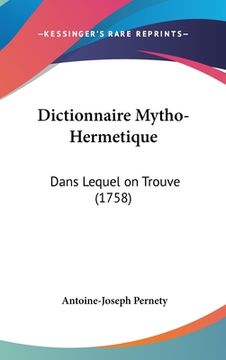 portada Dictionnaire Mytho-Hermetique: Dans Lequel on Trouve (1758) (in French)