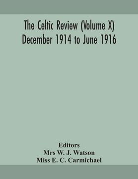 portada The Celtic review (Volume X) December 1914 to june 1916 (in English)
