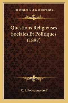 portada Questions Religieuses Sociales Et Politiques (1897) (en Francés)