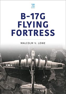 portada B-17G Flying Fortress (Historic Military Aircraft Series) 