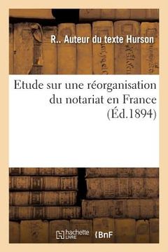 portada Etude Sur Une Réorganisation Du Notariat En France (in French)