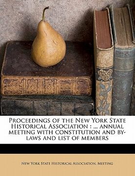portada proceedings of the new york state historical association: ... annual meeting with constitution and by-laws and list of members volume 5