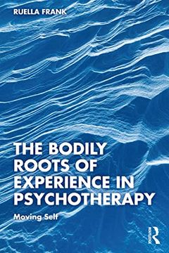 portada The Bodily Roots of Experience in Psychotherapy: Moving Self (in English)