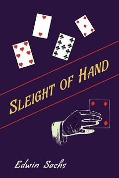 portada Sleight of Hand: A Practical Manual of Legerdemain for Amateurs and Others (in English)