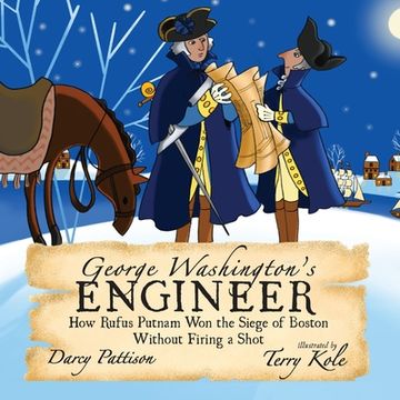 portada George Washington's Engineer: How Rufus Putnam Won the Siege of Boston without Firing a Shot (en Inglés)