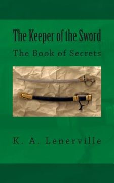 portada The Keeper of the Sword: The Book of Secrets (en Inglés)