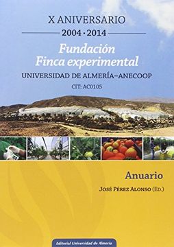 portada Fundación finca experimental Universidad de Almería - ANECOOP: X Aniversario 2004-2014