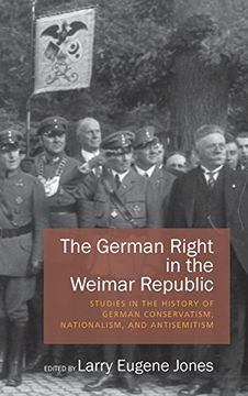 portada The German Right in the Weimar Republic: Studies in the History of German Conservatism, Nationalism, and Antisemitism (en Inglés)