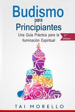 portada Budismo Para Principiantes: Una Guía Práctica Para la Iluminación Espiritual (in Spanish)