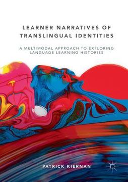 portada Learner Narratives of Translingual Identities: A Multimodal Approach to Exploring Language Learning Histories (in English)