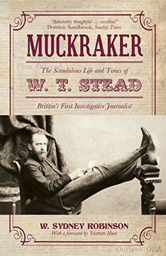 portada Muckraker: The Scandalous Life and Times of W. Ti Stead: Britain's First Investigative Journalist (in English)