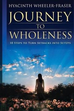 portada Journey to Wholeness: 10 Steps to Turn Setbacks into Setups