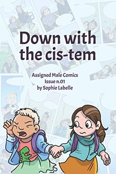 portada Down with the Cis-tem: Assigned Male Comics issue n.01 (en Inglés)
