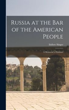 portada Russia at the Bar of the American People: a Memorial of Kishinef (en Inglés)