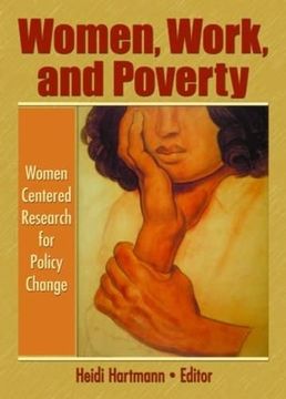 portada Women, Work, and Poverty: Women Centered Research for Policy Change