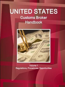 portada US Customs Broker Handbook Volume 1 Regulations, Procedures, Opportunities (en Inglés)