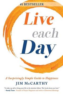 portada Live Each Day: A Surprisingly Simple Guide to Happiness (en Inglés)