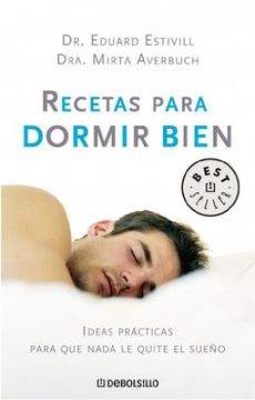 portada Recetas Para Dormir Bien: Ideas Prácticas Para que Nada le Quite el Sueño (Best Seller) (in Spanish)