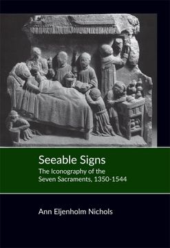 portada Seeable Signs: The Iconography of the Seven Sacraments, 1350-1544 (en Inglés)