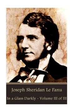 portada Joseph Sheridan Le Fanu - In a Glass Darkly - Volume III of III (en Inglés)