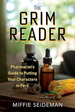 portada The Grim Reader: A Pharmacist's Guide to Putting Your Characters in Peril [Soft Cover ] 