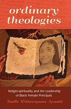 portada Ordinary Theologies: Religio-spirituality and the Leadership of Black Female Principals (Black Studies and Critical Thinking)