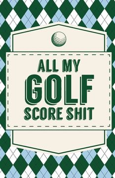 portada All My Golf Score Shit