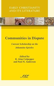 portada Communities in Dispute: Current Scholarship on the Johannine Epistles (Early Christianity and its Literature) (en Inglés)