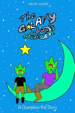portada The Galaxy Buds Dawn: A Chameleon Kid Story (in English)