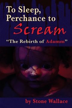 portada To Sleep, Perchance to Scream: "The Rebirth of Adamm" (in English)
