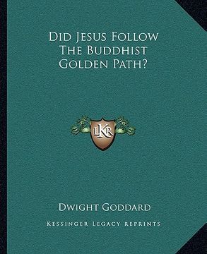 portada did jesus follow the buddhist golden path? (en Inglés)